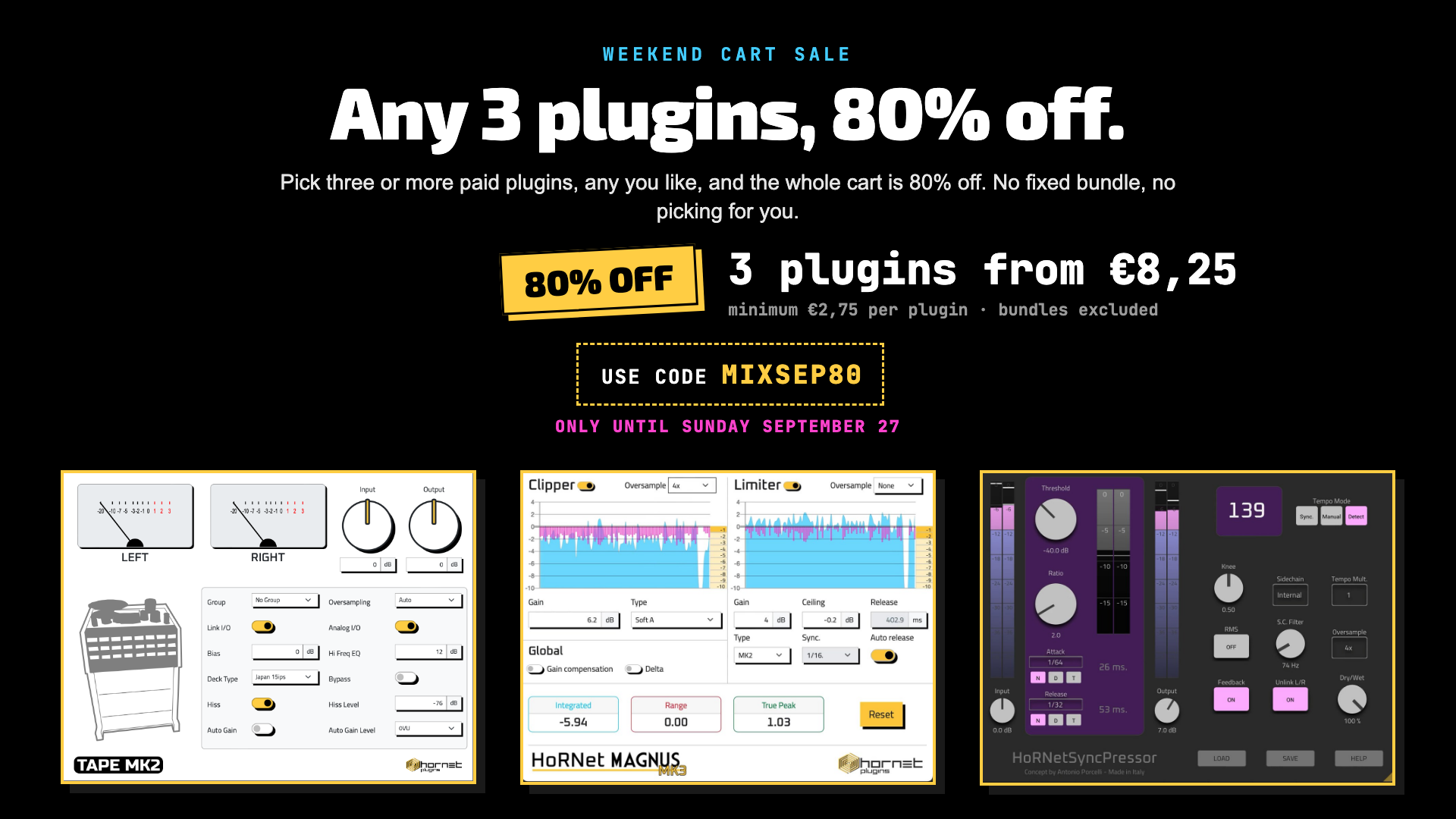 HoRNet weekend cart sale - any 3 plugins 80% off - MIXSEP80 - until Sep 27 2026 Any 3 HoRNet plugins, 80% off with code MIXSEP80, until Sunday September 27